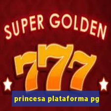 princesa plataforma pg